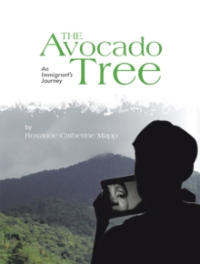 The Avocado Tree : An Immigrant's Journey