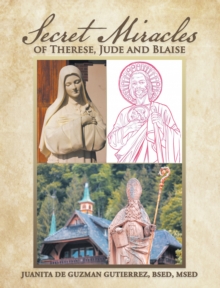 Secret Miracles of Therese, Jude and Blaise