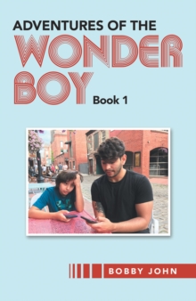 Adventures of the Wonder Boy : Book 1