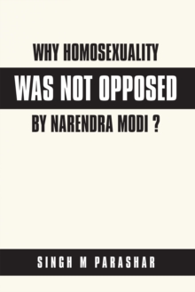 Why  Homosexuality Was Not Opposed by Narendra Modi ?