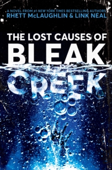The Lost Causes of Bleak Creek : A Novel, Hardback Book The Lost Causes of Bleak Creek : A Novel, Hardback Book