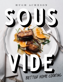 Sous Vide : Better Home Cooking