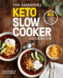 The Essential Keto Slow Cooker : 65 Low-Carb, High-Fat, No-Fuss Ketogenic Recipes, Paperback / softback Book The Essential Keto Slow Cooker : 65 Low-Carb, High-Fat, No-Fuss Ketogenic Recipes, Paperback / softback Book