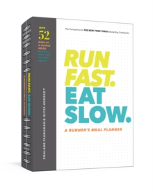 Run Fast. Eat Slow. Meal Planner : Week-at-a-Glance Meal Planner for Hangry Athletes, Diary Book Run Fast. Eat Slow. Meal Planner : Week-at-a-Glance Meal Planner for Hangry Athletes, Diary Book