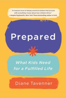 Prepared : What Kids Need for a Fulfilled Life