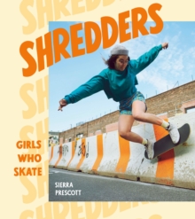 Shredders : Girls Who Skate