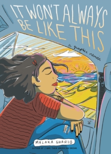 It Won't Always Be Like This : A Graphic Memoir