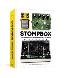 Stompbox : 100 Pedals of the World's Greatest Guitarists