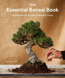 The Essential Bonsai Book : Techniques for Creating Beautiful Trees