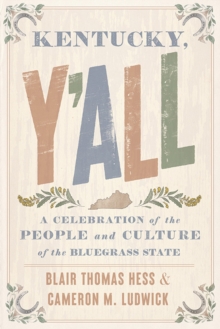 Kentucky, Y'All : A Celebration of the People and Culture of the Bluegrass State