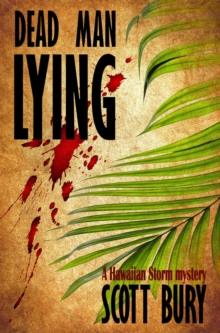 Dead Man Lying : Hawaiian Storm, #3