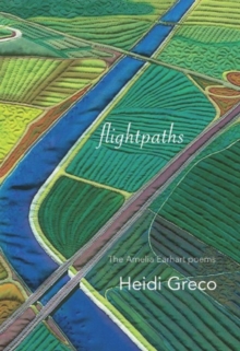 Flightpaths : The Lost Journals of Amelia Earhart, Paperback / softback Book Flightpaths : The Lost Journals of Amelia Earhart, Paperback / softback Book