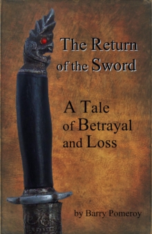 Return Of The Sword: A Tale Of Betrayal And Loss