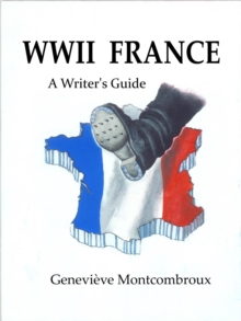 WWII FRANCE: a Writer's Guide