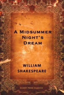 A Midsummer Night's Dream : A Comedy