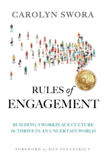 Rules of Engagement : Building a Workplace Culture to Thrive in an Uncertain World