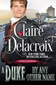 A Duke by Any Other Name : A Regency Romance