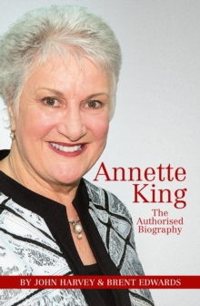 Annette King : The Authorised Biography, Paperback / softback Book Annette King : The Authorised Biography, Paperback / softback Book