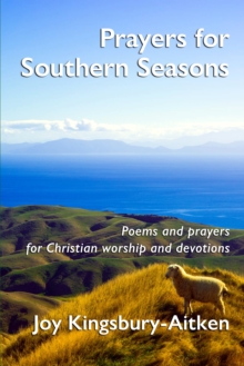 Prayers For Southern Seasons: Poems And Prayers For Christian Worship And Devotions