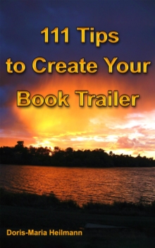 111 Tips to Create Your Book Trailer