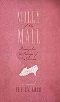 Molly of the Mall : Literary Lass & Purveyor of Fine Footwear, Paperback / softback Book Molly of the Mall : Literary Lass & Purveyor of Fine Footwear, Paperback / softback Book