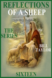 Reflections Of A Sheep - The Series - Book Sixteen