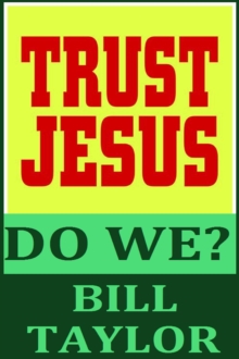 Trust Jesus - Do We?