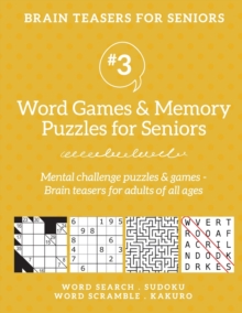 Brain Teasers for Seniors #3 : Word Games & Memory Puzzles for Seniors. Mental challenge puzzles & games - Brain teasers for adults for all ages: