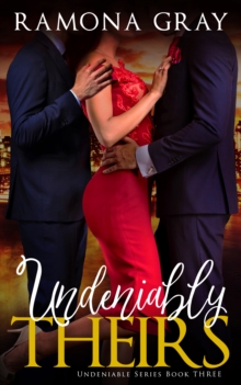 Undeniably Theirs (Book Three)