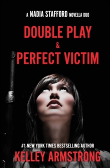 Perfect Victim / Double Play : Nadia Stafford novella duo