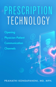 Prescription Technology : Opening Physician-Patient Communication Channels