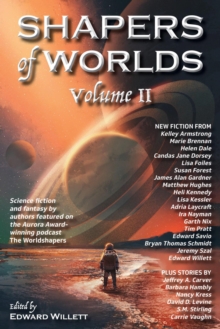 Shapers of Worlds Volume II