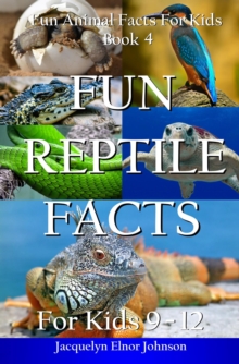 Fun Reptile Facts for Kids 9 - 12