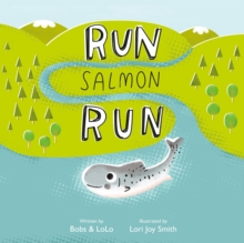 Run Salmon Run, Hardback Book Run Salmon Run, Hardback Book