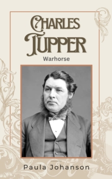 Charles Tupper: Warhorse : Prime Ministers of Canada, #1