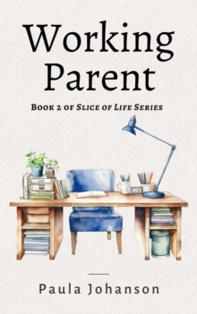 Working Parent : Slice of Life, #2