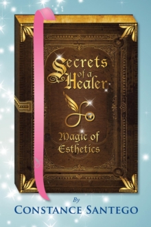 Secrets of a Healer - Magic of Esthetics