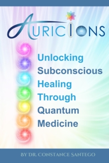 AuricIons: Unlocking Subconscious Healing Through  Quantum Medicine