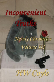 Inconvenient Truths: Newly Chronicles Volume III