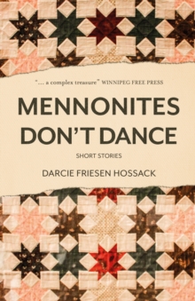 Mennonites Don't Dance : Short Stories