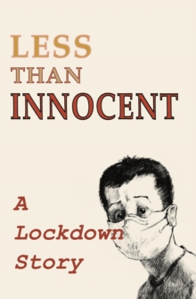 Less Than Innocent : A Lockdown Story