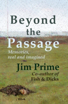 Beyond the Passage : Memories, real and imagined