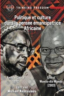 Politique Et Culture Dans La Pensee Emancipatrice Africaine