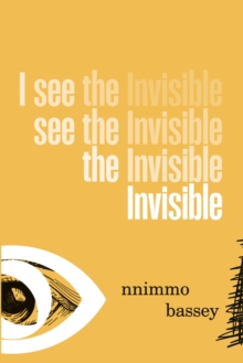 I See The Invisible : Poems