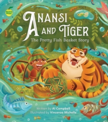 Anansi and Tiger : The Pretty Fish Basket Story