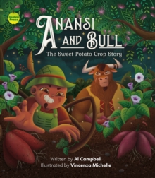 Anansi and Bull : The Sweet Potato Crop Story
