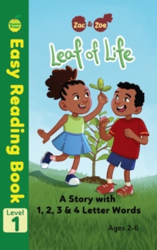 Zac & Zoe: Leaf of Life : A Story with 1, 2, 3 & 4 Letter Words