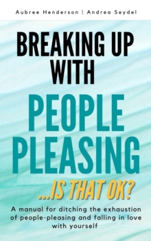 Breaking Up with People-Pleasing