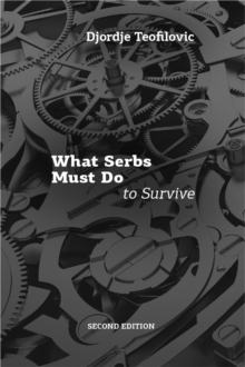 What Serbs Must Do to Survive, Second Edition