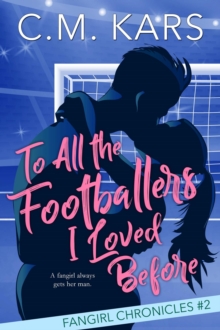 To All the Footballers I Loved Before